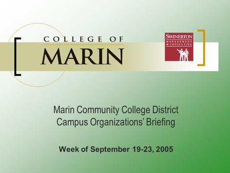 Marin Community College District Campus Organizations’ Briefing Week of September 19-23, 2005.