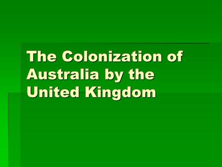 The Colonization of Australia by the United Kingdom