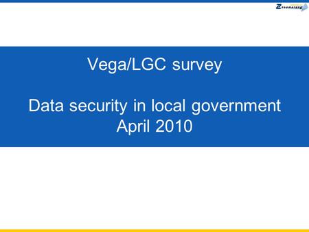 Vega/LGC survey Data security in local government April 2010.