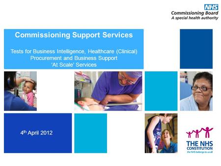 Commissioning Development Programme Building choice of high quality support for commissioners Commissioning Support Services Tests for Business Intelligence,