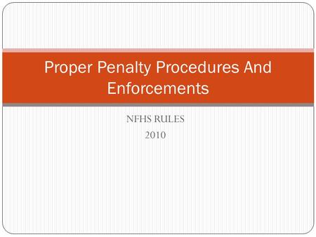 NFHS RULES 2010 Proper Penalty Procedures And Enforcements.