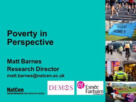 Poverty in Perspective Matt Barnes Research Director