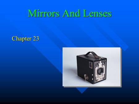 Mirrors And Lenses Chapter 23.