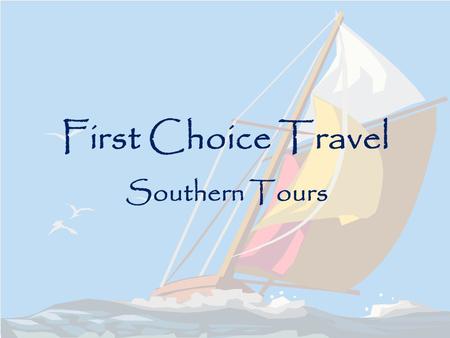 First Choice Travel Southern Tours. Australia Tour Round-trip airfare from Los Angeles to Sydney, Australia 14 days and13 nights in Australia Summer.