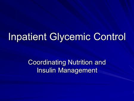 Inpatient Glycemic Control