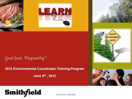2012 Environmental Coordinator Training Program June 4 th, 2012 by Sylwia LaBudde.