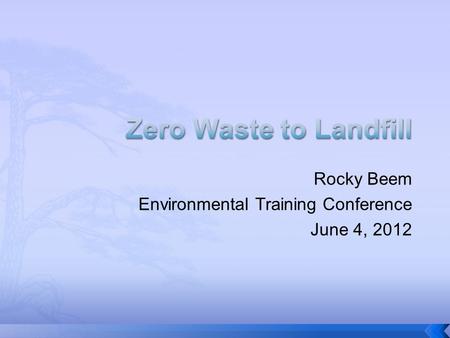 Rocky Beem Environmental Training Conference June 4, 2012.