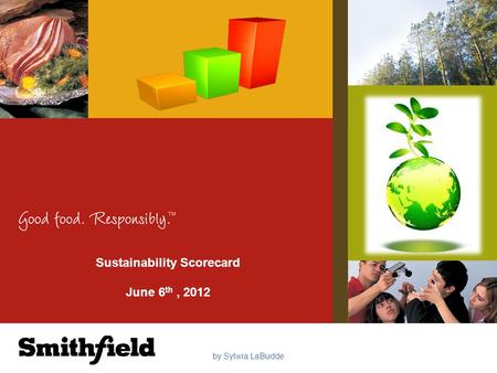 Sustainability Scorecard June 6 th, 2012 by Sylwia LaBudde.