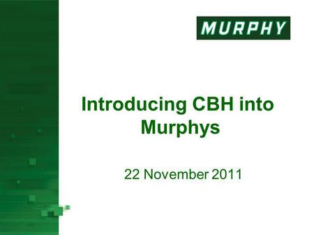 Introducing CBH into Murphys 22 November 2011. Why have we done it Over 12 000 deaths each year are estimated to have been caused by past exposure at.