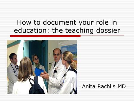 How to document your role in education: the teaching dossier