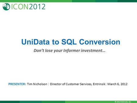 UniData to SQL Conversion Don’t lose your Informer investment…