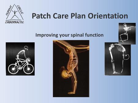 Patch Care Plan Orientation Improving your spinal function.