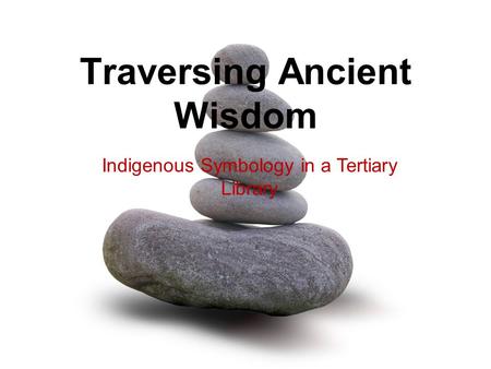 Traversing Ancient Wisdom