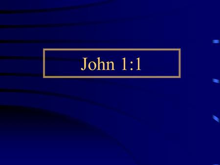 John 1:1. Objectives Consider how John 1:1 truly supports what we know to be the respective roles and relationship of our Father, Jehovah, the Creator.