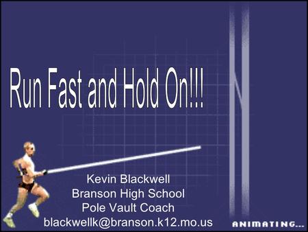 Kevin Blackwell Branson High School Pole Vault Coach