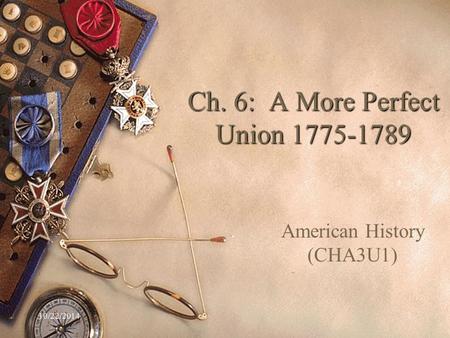 Ch. 6: A More Perfect Union