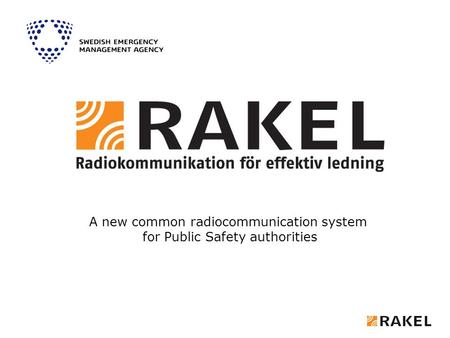 A new common radiocommunication system for Public Safety authorities.