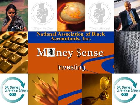 National Association of Black Accountants, Inc. M ney $ense Investing.