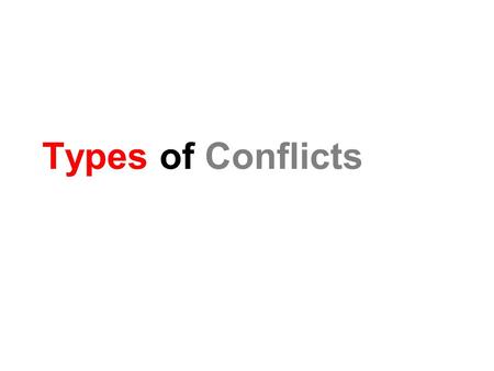 Types of Conflicts. What is a conflict? A problem that characters face in a story. Often the climax of the story is connected to the solution to a conflict.