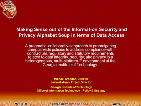 Making Sense out of the Information Security and Privacy Alphabet Soup in terms of Data Access A pragmatic, collaborative approach to promulgating campus-wide.