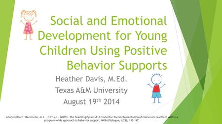 Heather Davis, M.Ed. Texas A&M University August 19th 2014