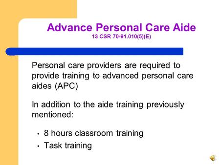 Advance Personal Care Aide 13 CSR (5)(E)