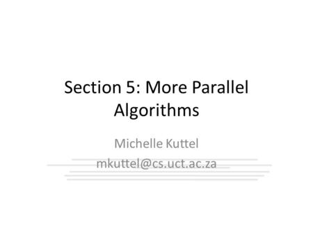 Section 5: More Parallel Algorithms