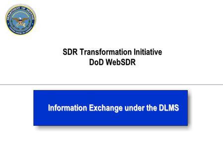 SDR Transformation Initiative DoD WebSDR