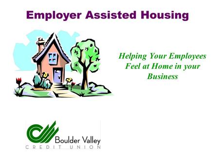 Helping Your Employees Feel at Home in your Business Employer Assisted Housing.