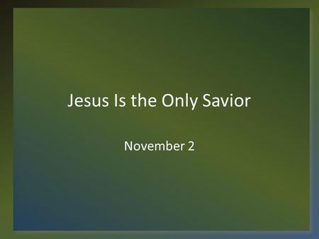 Jesus Is the Only Savior