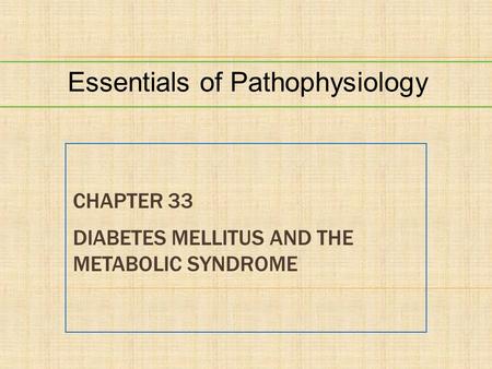 Chapter 33 Diabetes Mellitus and the Metabolic Syndrome