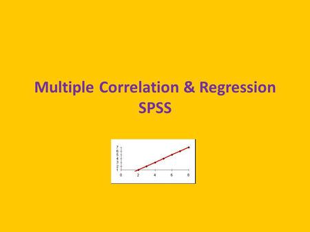Multiple Correlation & Regression SPSS. Analyze, Regression, Linear Notice that we have added “ideal” to the model we tested earlier.
