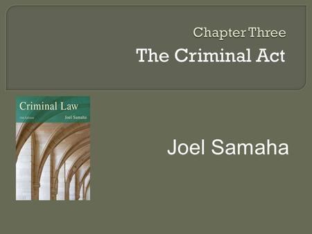Chapter Three The Criminal Act Joel Samaha.