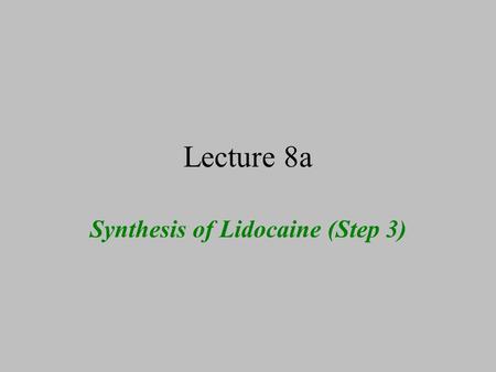 Synthesis of Lidocaine (Step 3)