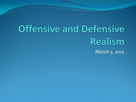 Offensive and Defensive Realism