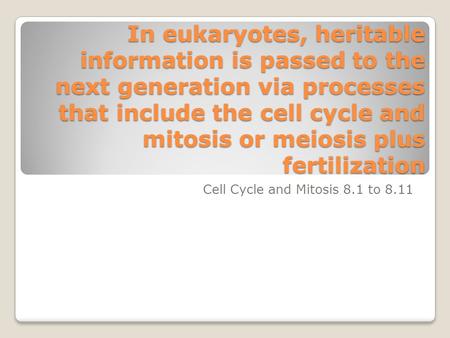 Cell Cycle and Mitosis 8.1 to 8.11