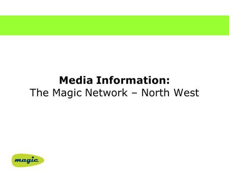 Media Information: The Magic Network – North West.