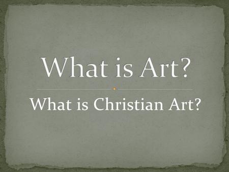 What is Christian Art?.