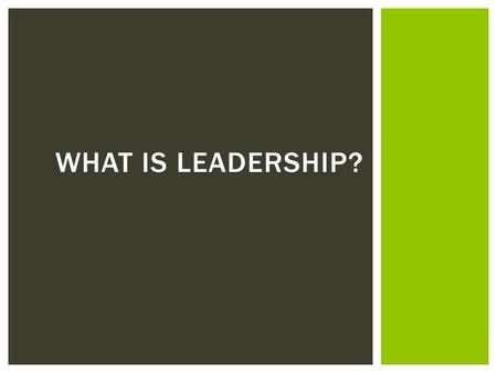 What is leadership?.