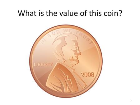 What is the value of this coin? 1. 2 3 4 5 How much change is here? 6.