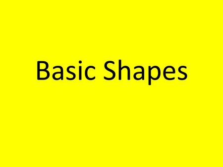 Basic Shapes.