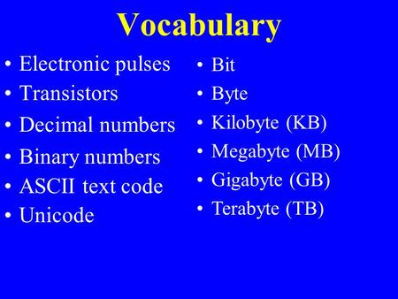 Vocabulary Electronic pulses Transistors Decimal numbers