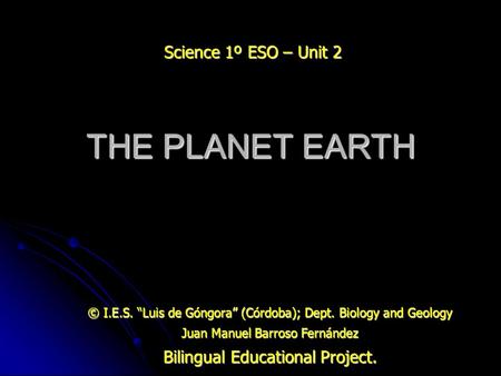 THE PLANET EARTH Science 1º ESO – Unit 2