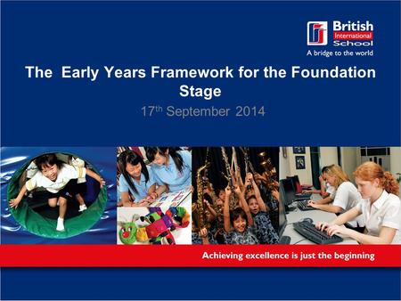 The Early Years Framework for the Foundation Stage 17 th September 2014.