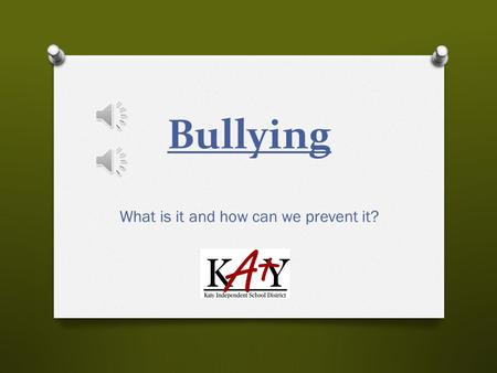 Bullying What is it and how can we prevent it? The TEC defines “Bullying” as… Engaging in written or verbal expression, expression through electronic.