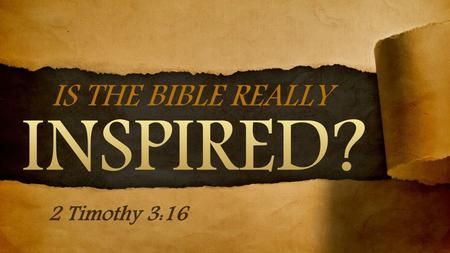 The Bible Is Inspired by God Yet, some have their faith shaken when learning of the “lost books of the Bible.” Others question the Bible’s inspiration.