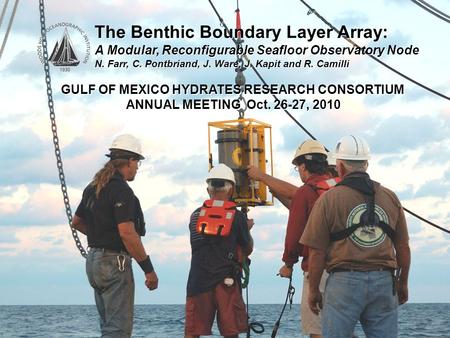 BBLA redesign w/ contros The Benthic Boundary Layer Array: A Modular, Reconfigurable Seafloor Observatory Node N. Farr, C. Pontbriand, J. Ware, J. Kapit.