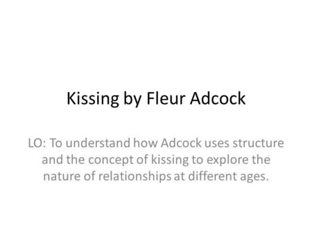 Kissing by Fleur Adcock