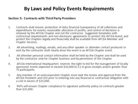 By Laws and Policy Events Requirements Section 5: Contracts with Third Party Providers 1.Contracts shall ensure: protection of data; financial transparency.