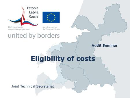 Eligibility of costs Joint Technical Secretariat Audit Seminar.